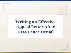 How to Appeal an Hoa Fence Denial Successfully