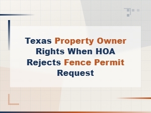 Hoa Denied Your Fence Permit? Texas Owner Rights