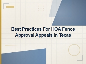 How to Appeal Hoa Fence Decisions in Texas