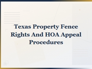 Texas Property Fence Rights: Hoa Appeal Procedures Guide